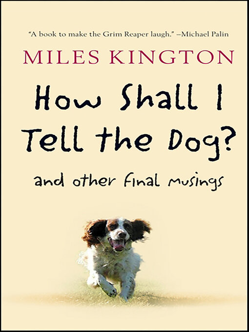 Title details for How Shall I Tell the Dog? by Miles Kington - Available